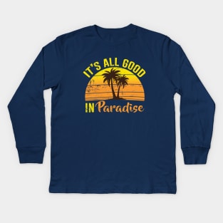 It's All Good in Paradise Kids Long Sleeve T-Shirt